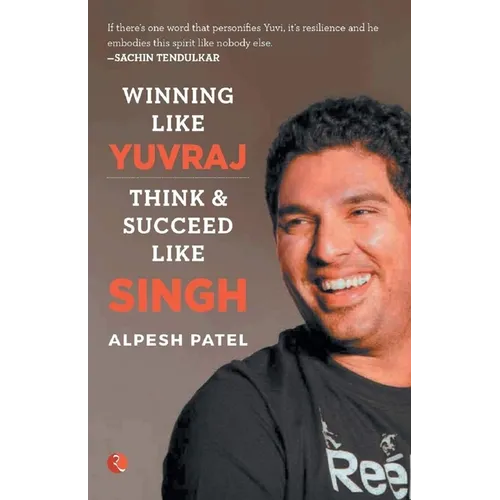 WINNING LIKE YUVRAJ- Think & Succeed Like Singh