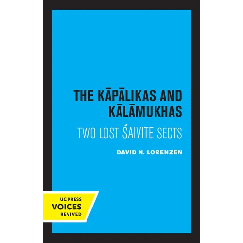 The Kapalikas and Kalamukhas: Two Lost Saivite Sects