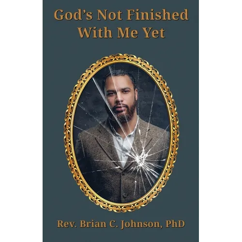 God's Not Finished With Me Yet