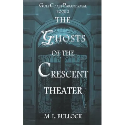 The Ghosts of the Crescent Theater