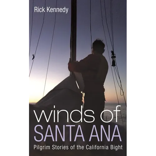 Winds of Santa Ana: Pilgrim Stories of the California Bight