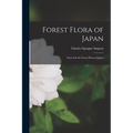 Forest Flora of Japan: Notes On the Forest Flora of Japan