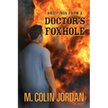 Briefings from a Doctor's Foxhole