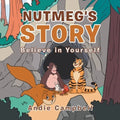 Nutmeg's Story: Believe in Yourself