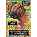 Blacks Facts: An Ultimate Primer to the Historical and the Hysterical