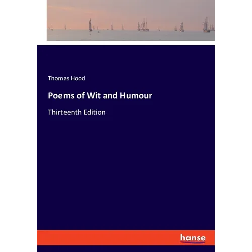 Poems of Wit and Humour: Thirteenth Edition