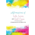 Affirmations of Life, Love, and Self-Care