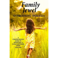 Family Jewel: Overcoming Dyslexia: Comprehensive guide to parenting a child with Dyslexia