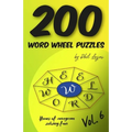200 Word Wheel Puzzles: Vol. 6