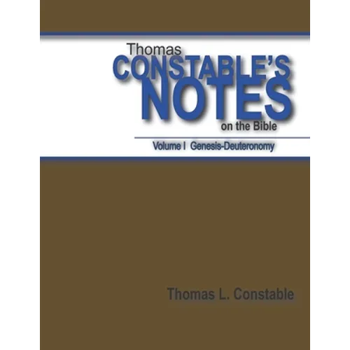 Thomas Constable Notes on the Bible Vol. 1
