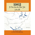 1962: A View from the Other Side of the Hill