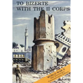 To Bizerte With The II Corps: 23 April - 13 May 1943