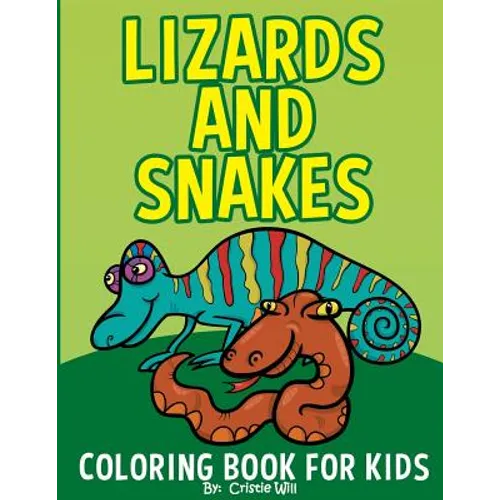 Lizards and Snakes: Coloring Book For Kids