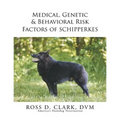 Medical, Genetic & Behavioral Risk Factors of Schipperkes