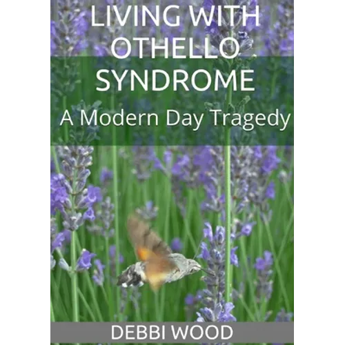 Living with Othello Syndrome: A Modern Day Tragedy
