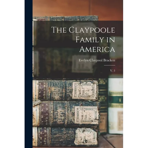 The Claypoole Family in America: V. 3