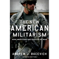The New American Militarism: How Americans Are Seduced by War (Updated)