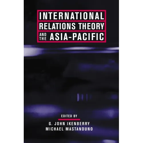 International Relations Theory and the Asia-Pacific