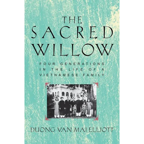 Sacred Willow: Four Generations in the Life of a Vietnamese Family