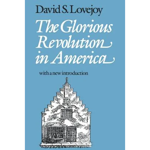 The Glorious Revolution in America