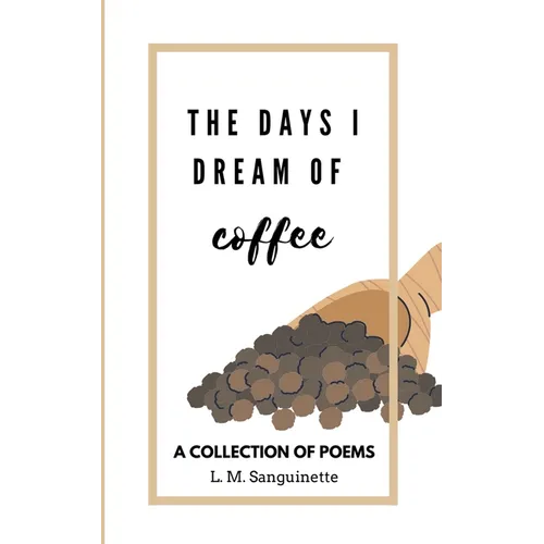 The Days I Dream of Coffee