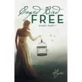 Caged Free Bird: Diary, Part 1