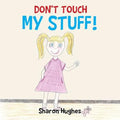 Don't Touch My Stuff