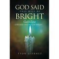 God Said This Will Be Bright: God is Love