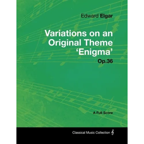 Edward Elgar - Variations on an Original Theme 'Enigma' Op.36 - A Full Score