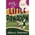 My Little Ramadan: Can an empty belly lead to a full heart?