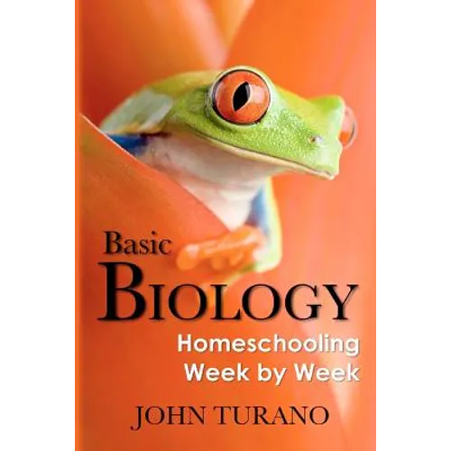 Basic Biology: Homeschooling Week By Week
