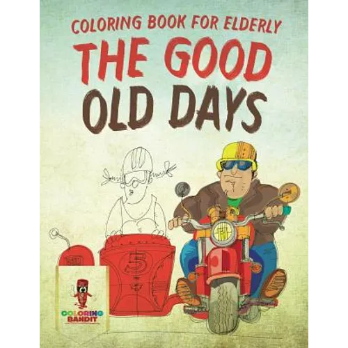The Good Old Days: Coloring Book for Elderly