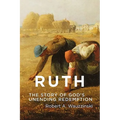 Ruth: The Story of God's Unending Redemption