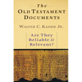 The Old Testament Documents: Are They Reliable Relevant?