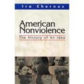 American Nonviolence: The History of an Idea