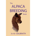 The Alpaca Breeding Book: Alpaca Reproduction and Behavior
