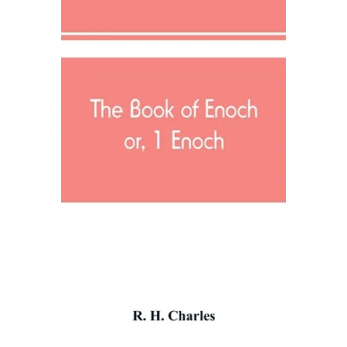 The book of Enoch, or, 1 Enoch