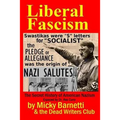 Liberal Fascism: the Secret History of American Nazism exposed by Dr. Rex Curry: Swastikas = "S" letters for "SOCIALIST"; Nazi salutes