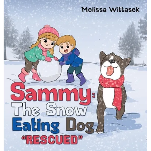 Sammy: the Snow Eating Dog: "Rescued"