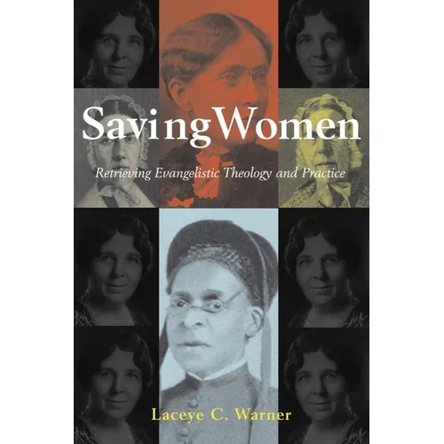 Saving Women: Retrieving Evangelistic Theology and Practice