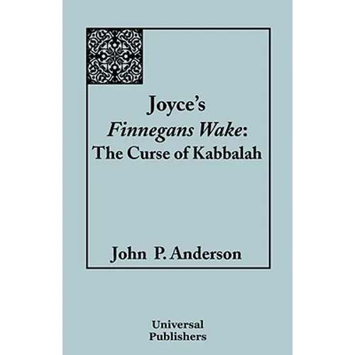 Joyce's Finnegans Wake: The Curse of Kabbalah