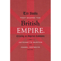 Ten Books That Shaped the British Empire: Creating an Imperial Commons