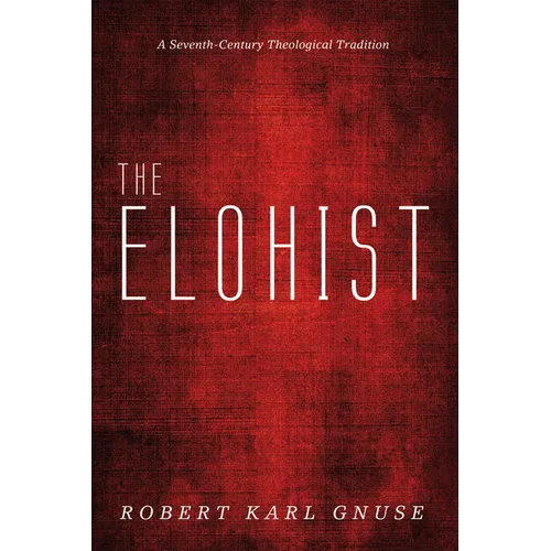 The Elohist: A Seventh-Century Theological Tradition