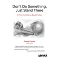 Don't Do Something, Just Stand There: A Primer for Evidence-Based Practice