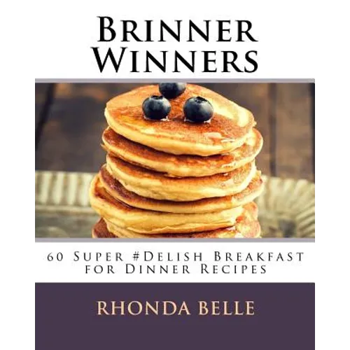 Brinner Winners: 60 Super #Delish Breakfast for Dinner Recipes