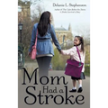Mom Had a Stroke