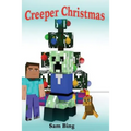 Creeper Christmas: A Holiday Tale