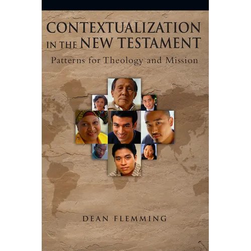 Contextualization in the New Testament: Patterns for Theology and Mission