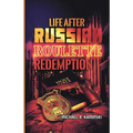 Life After Russian Roulette: Redemption