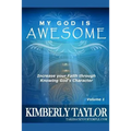 My God is Awesome: Increase your Faith through Knowing God's Character